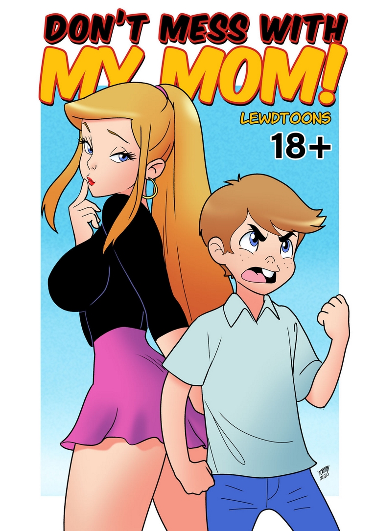 My Mom Sxxx - Don't Mess with my Mom!- LewdToons â€¢ Free Porn Comics