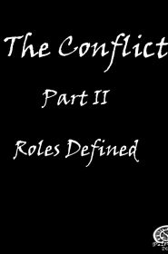 The Conflict Part 2 - Roles Defined (1)