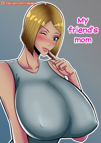 Mom And Best Friend Xyz - Felsala) My friend's mom [English] â€¢ Free Porn Comics