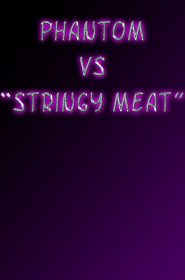 Captured Heroines- Phantom vs. Stringy Meat (1)
