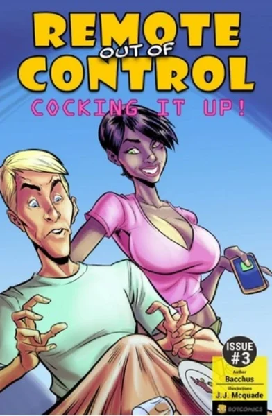 Bot- Remote out of Control – Cocking it Up 3- xyz