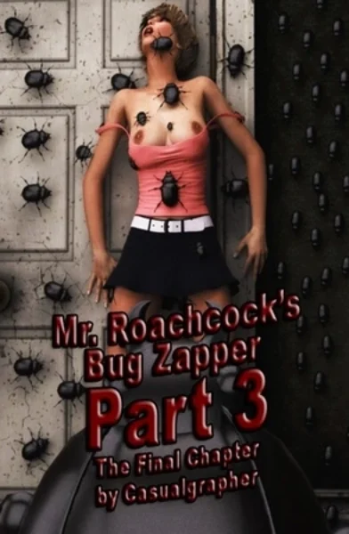 Mr Roachcock's Bug Zapper-part 3- xyz