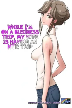 Dozamura – Ore Shucchouchuu, Tsuma Netorarechuu