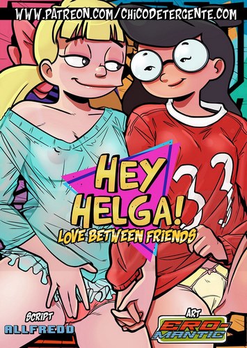 Hey Helga!- Love Between Friends by Ero-Mantic