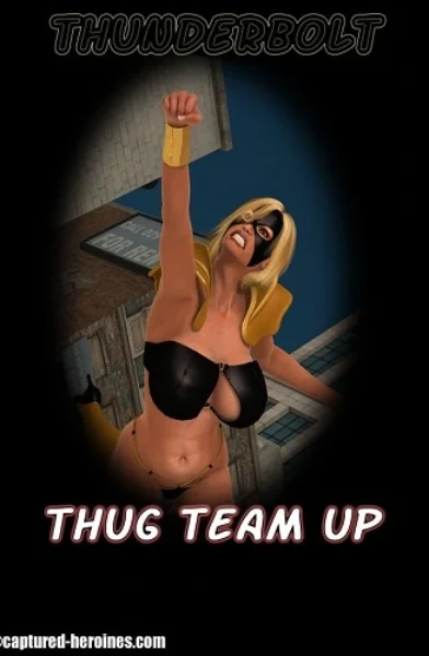 Captured-heroines - Thunderbolt Thug Team Up