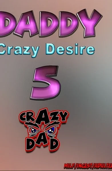 CrazyDad3D- Daddy Crazy Desire Part 5