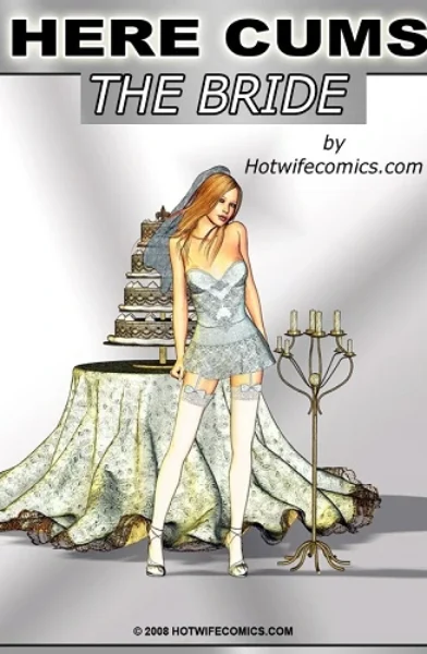 Hotwifecomics - Here Cums The Bride