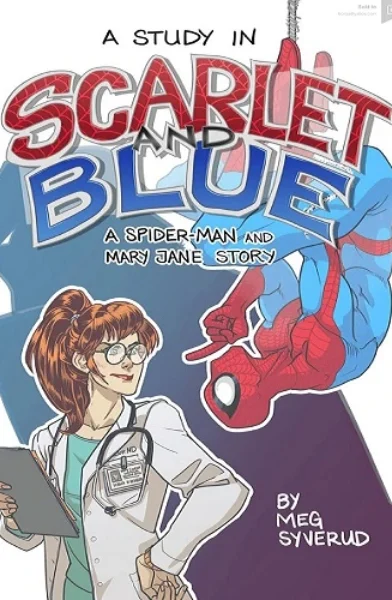 Meg Syverud - A Study in Scarlet & Blue A Spider-Man AU