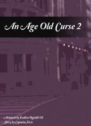 EndlessRain1001 - An Age Old Curse 2