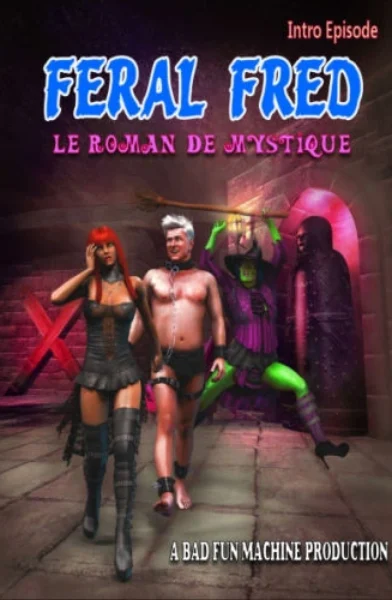 Feral Fred - Le Roman de Mystique Intro