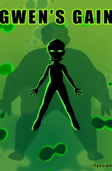 Fyssiono - Gwen’s Gain (Ben 10