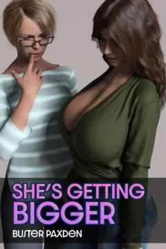 She’s Getting Bigger – BusterPaxden