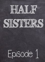 Emory Ahlberg - Half Sisters 1