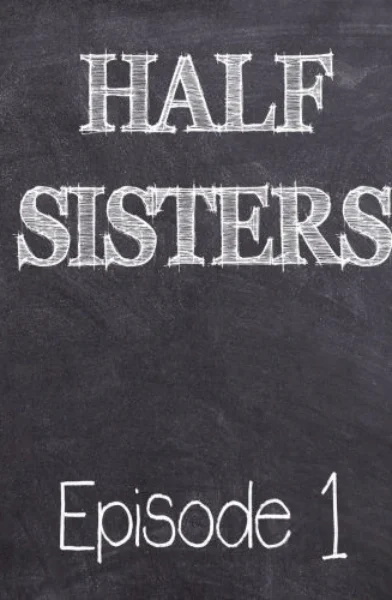 Half Sisters 1 (1)