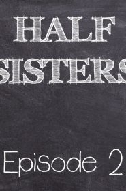 Half Sisters 2 (1)