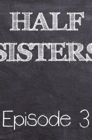 Half Sisters 3 (1)
