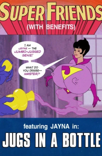 Super Friends with Benefits Jugs in a Bottle