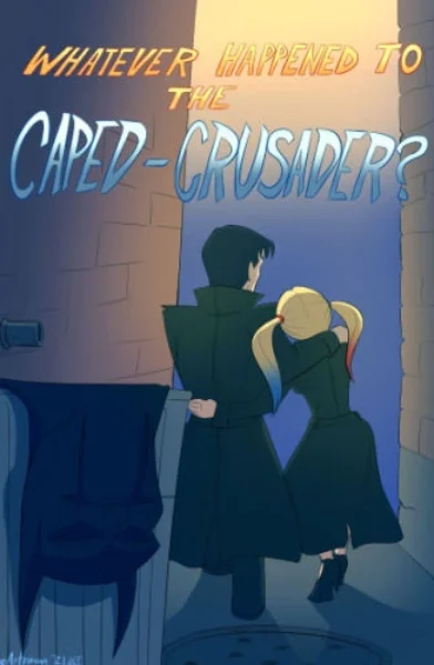 [The-Arthman] Whatever Happened To The Caped Crusader