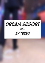 TetsuGTS - Dream Resort