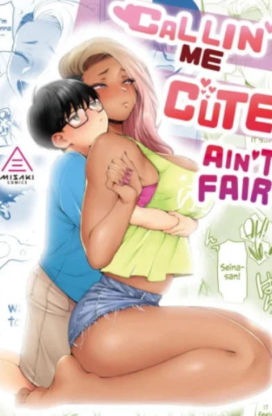 Callin' me Cute Ain't Fair