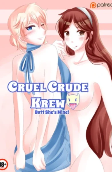 Cruel Crude Krew Butt She's Mine [Saint Tail]