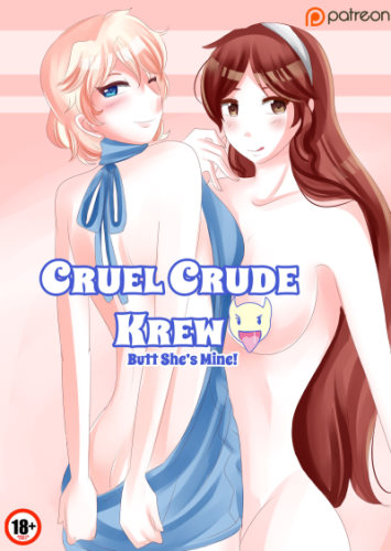 Cruel Crude Krew Butt She’s Mine [Saint Tail]