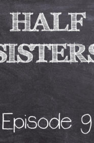 Half Sisters 9 (1)