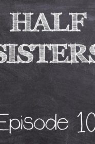 Half Sisters 9 (1)