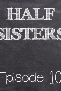 Half Sisters 9 (1)