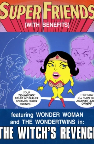 Super Friends with Benefits - Witch's Revenge