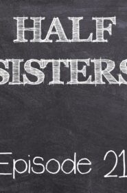 Half Sisters 21 (1)