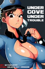 Under Cove Under Trouble001