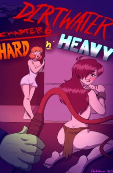 [The Arthman] Dirtwater - Ch.6 - Hard n' Heavy