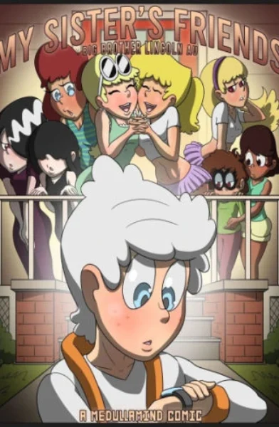 My Sister's Friends (The Loud House) [MedullaMind]