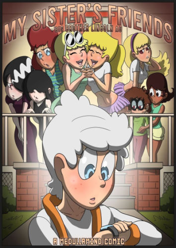 [MedullaMind] My Sister’s Friends (The Loud House)