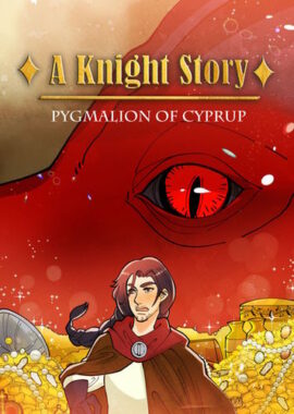 [Pygmalion of Cyprup] A Knight Story