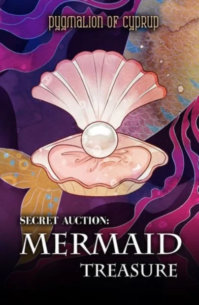 [Pygmalion of Cyprup] Secret Auction - Mermaid Treasure