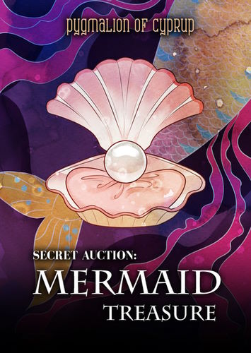 [Pygmalion of Cyprup] Secret Auction – Mermaid Treasure