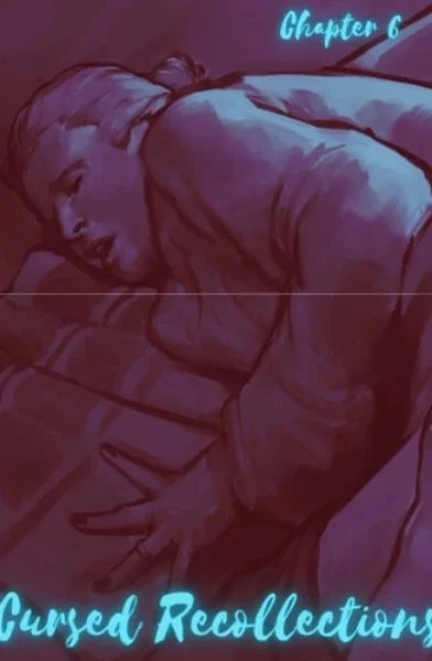 Cursed Recollections 6 [BSA , RawlyRawls]