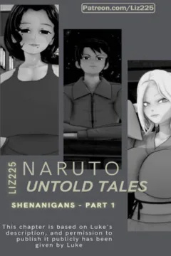[LIZ225] Naruto Untold Tales – Shenanigans – Part 1