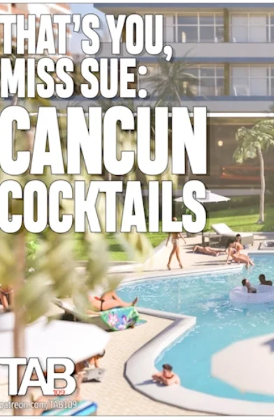 Tab109 - That's You Miss -Sue Cancun Cocktails