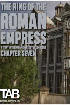Tab109 – The Ring of the Roman Empress Ch. 7